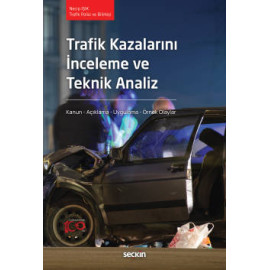 Trafik Kazalarını İnceleme ve Teknik Analiz Kanun – Açıklama – Uygulama – Örnek Olaylar